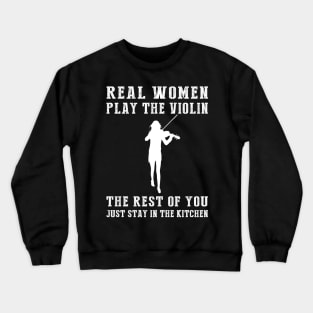 Strings and Humor Unite! Real Women Play the Violin Tee - Embrace Musical Fun with this Hilarious T-Shirt Hoodie! Crewneck Sweatshirt